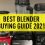Best Blender Buying Guide 2021